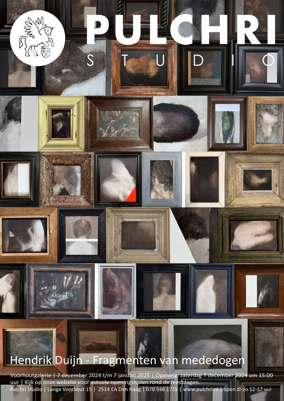 Hendrik Duijn - Fragmenten van mededogen - Pulchri Studio Den Haag
